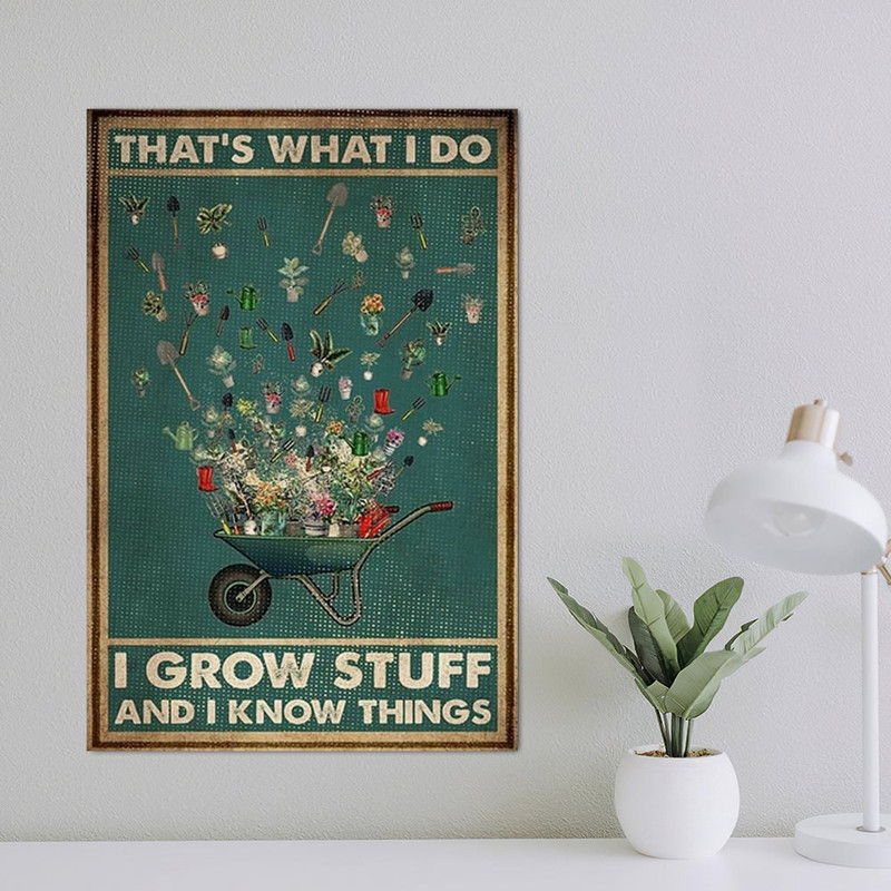 That's What I Do Grow Stuff And Know Things Poster.jpg