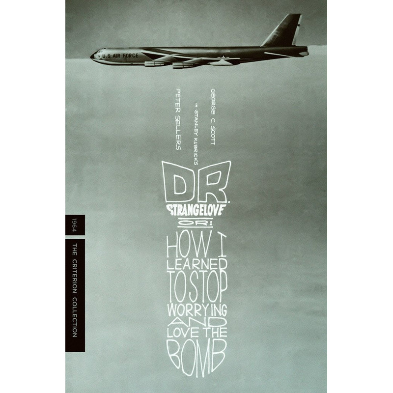 Dr. Strangelove or How I Learned to Stop Worrying and Love the Bomb (1964) IMDB Top 250 Poster 1.jpg