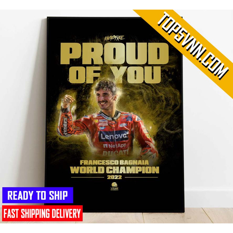 Pround Of You Francesco Bagnaia World Champion 2022 Poster Canvas.jpg