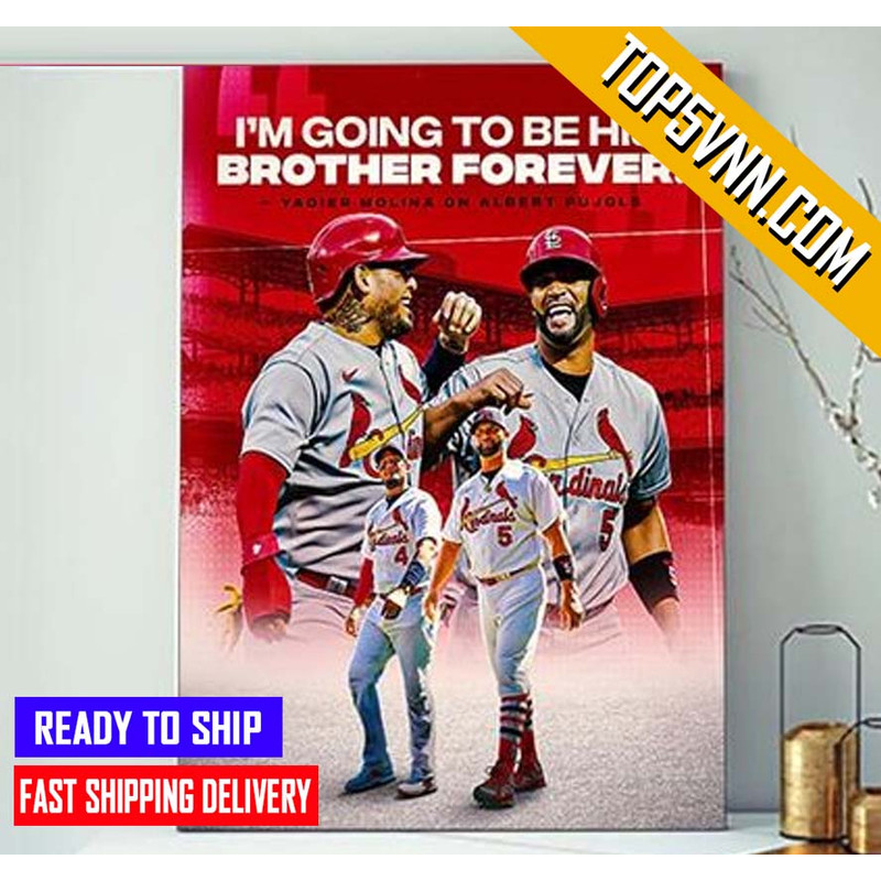 TREND Brother Forever Yadier Molina On Albert Pujols St Louis Cardinals In MLB Fans Poster Canvas.jpg