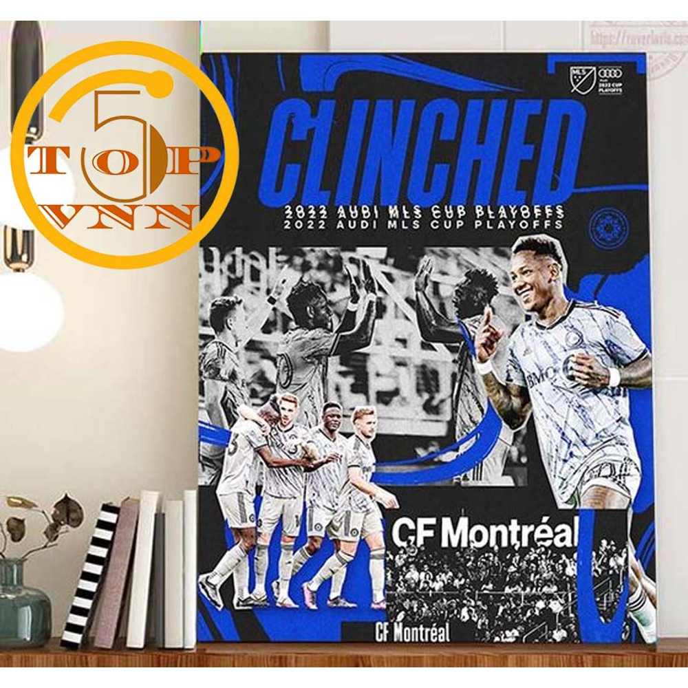 TREND CF Montreal Clinched 2022 Audi MLS Cup PLayoffs Poster Canvas.jpg