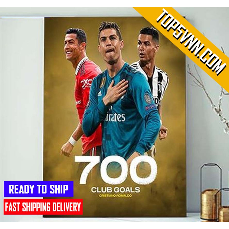 TREND Cristiano Ronaldo Has Now Scored 700 Club Goals Career Fans Poster Canvas.jpg