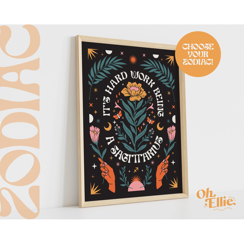 It's Hard Work Being A Sagittarius, Zodiac Art Print, Astrology Poster, Star Sign Wall Art, Energy, Horoscope, Leo, Scorpio, Virgo, Libra.jpg