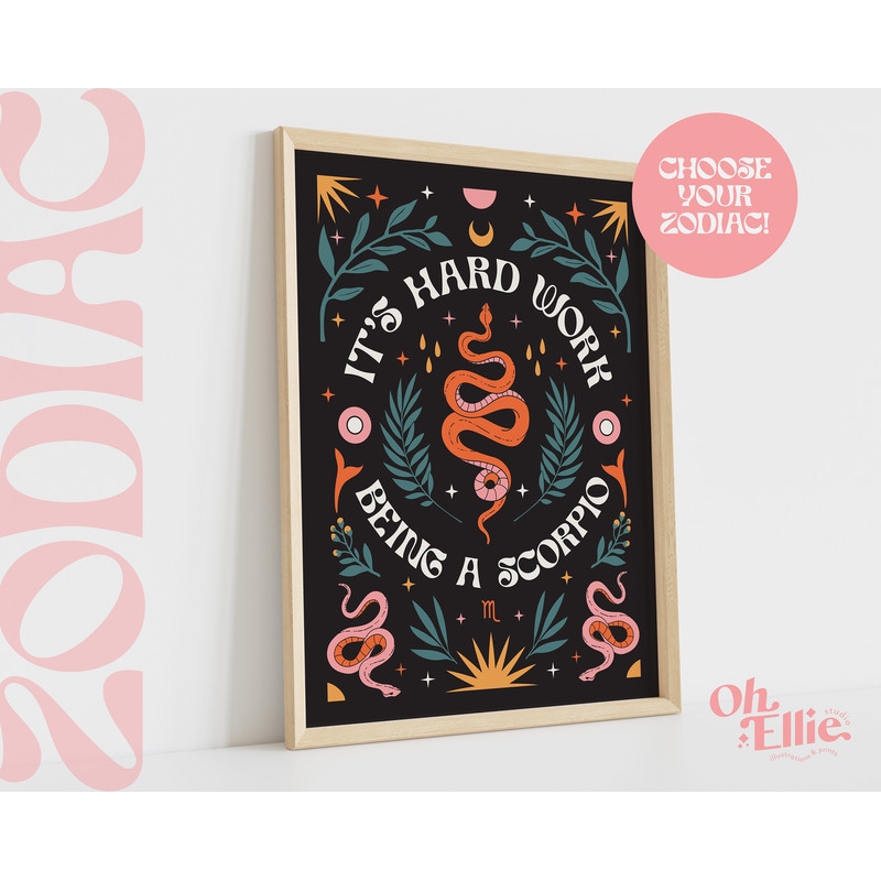 It's Hard Work Being A Scorpio, Zodiac Art Print, Astrology Poster, Star Sign Wall Art, Energy, Horoscope, Leo, Gemini, Cancer, Virgo, Libra.jpg