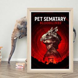 pet sematary bloodlines movie poster wall art 2023 movie poster classic movie poster high quality canvas cloth poster
