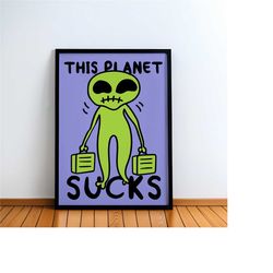 this planet sucks poster - funny grunge aesthetic: