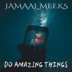 jamaal meeks (do amazing things) album cover poster