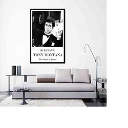 scarface tony montana, tony montana poster, the world