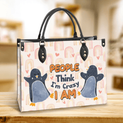 Penguin People Think Im Crazy Leather Bag, Leather Hand Bag, Women Leather Bag, Gift For Her