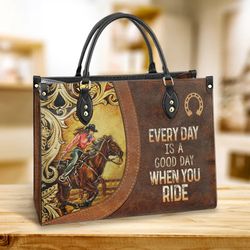 Horse Every Day Is A Good Day When You Ride Leather Bag, Women Leather Bag, Gift For Her