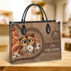Owl I Am Owlsome Leather Bag, Women Leather Bag, Gift For Her, Best Mother's Day Gift