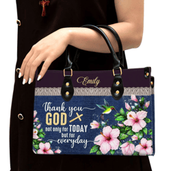 Thank You God Not Only For Today But For Everyday Leather Handbag, Women Leather Handbag, Gift For Her