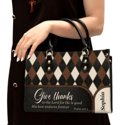 Personalized Give Thanks To The Lord He Is Goo Leather Handbag, Women Leather Handbag, Christian Gifts, Gift For Her