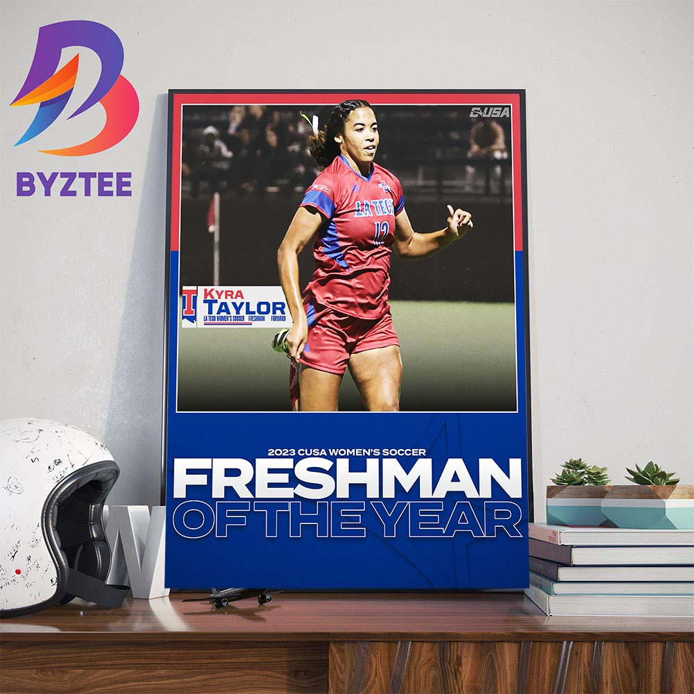 Kyra Taylor Is The 2023 CUSA Womens Soccer Freshman Of The Year Wall Decor Poster Canvas.jpg
