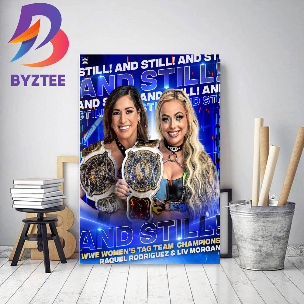 LIV Morgan And Raquel Rodriguez And Still WWE Womens Tag Team Champions Decor Poster Canvas.jpg