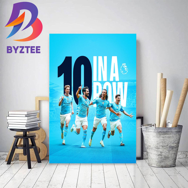 Manchester City 10 Wins In A Row At Premier League Home Decor Poster Canvas.jpg