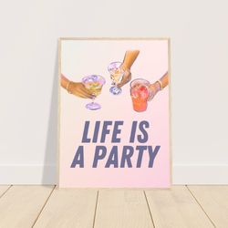 framed poster life is a party