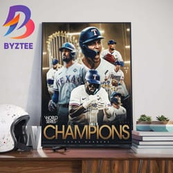 for the first time in franchise history the texas rangers are world series champions 2023 wall decor poster canvas