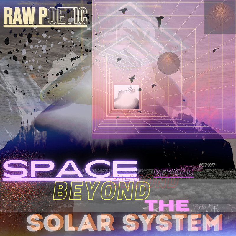 Raw Poetic - Space Beyond The Solar System - Album Cover POSTER.jpg