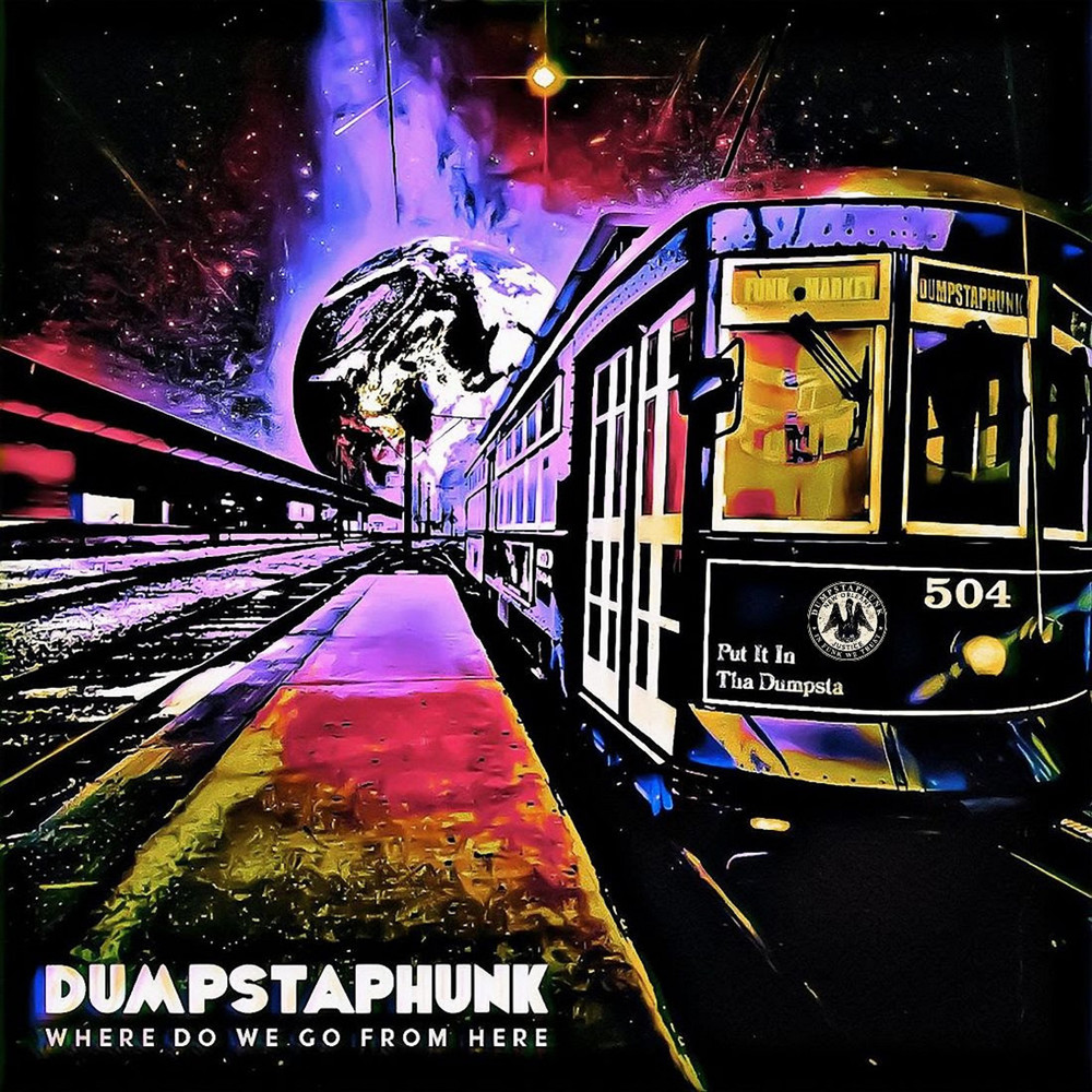 Dumpstaphunk - Where Do We Go From Here - Album Cover POSTER.jpg