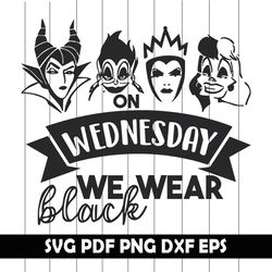 On Wednesdays We Wear Black Svg, Halloween SVG, Villains Svg, Bad Girls Svg, On Wednesdays We Wear Black Png,