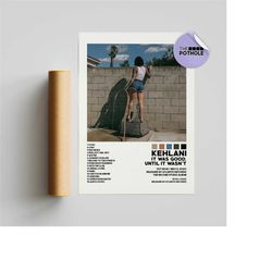 kehlani posters / it was good, until it