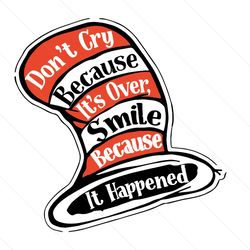 don't cry because it's over cat in the hat svg designs cutting files