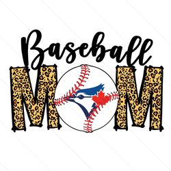 toronto blue jays baseball mom svg, sport svg, toronto blue jays, baseball mom svg, blue jays mom svg, blue jays svg, bl