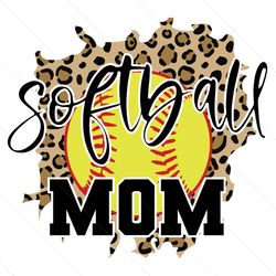 leopard softball mom svg, sport svg, mom svg, softball svg, leopard mom svg, love softball svg, sports mom svg, leopard