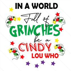 in a world full of grinches svg, christmas svg, xmas svg, merry christmas, christmas gift, funny christmas, cindy svg, g