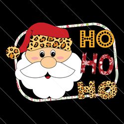 santa ho ho ho, christmas svg, xmas svg, ho ho ho svg, holiday party, hohoho svg, christmas hat svg, leopard christmas h