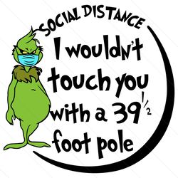 i wouldnt touch you with a 39 1/2 foot pole svg, christmas svg, social distance, quarantine 2020, quarantine svg, xmas s