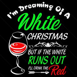 i'm dreaming of a white christmas holiday svg, christmas svg, christmas wine, wine svg, white christmas svg, christmas 2