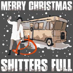 merry chirstmas shitters full, christmas svg, cousin eddie svg, uncle eddie svg, shitter was full, christmas vacation, m