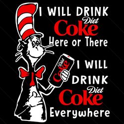 i will drink diet coke here or there svg, christmas svg, christmas 2020, xmas svg, diet coke svg, dr seuss svg, christma