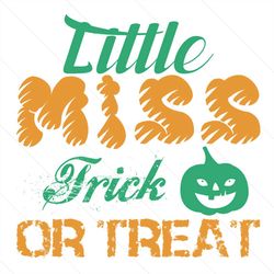 little miss trick or treat svg, halloween svg, trick or treat svg