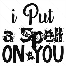 i put a spell on you halloween svg, halloween svg, halloween ghost svg