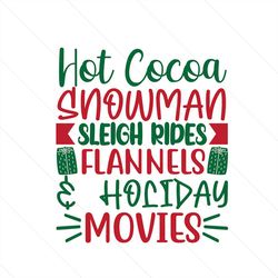 hot cocoa snowman sleigh rides flannels holiday movies svg