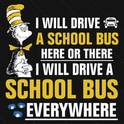 i will drive a school bus here or there cat in the hat svg