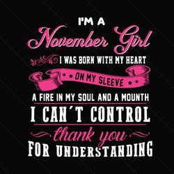 im a november girl quote svg, birthday svg, november girl svg, november birthday, november svg, birthday girl svg, birth