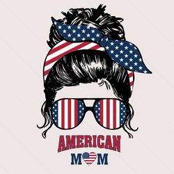 american mom messy bun svg, mothers day svg, american mom svg, messy bun svg, mom life svg, love mom svg, mother svg, am