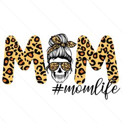 mom life leopard mom svg, mothers day svg, mom life svg, momlife svg, leopard mom svg, leopard mom life svg, mom skull s