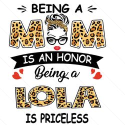 being a mom is an honor being a lola is priceless svg, mothers day svg, being a lola svg, being lola svg, lola svg, bein