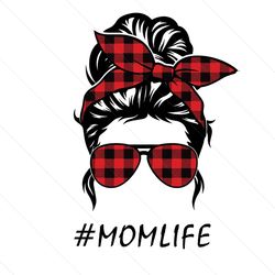 mom life messy bun svg, mothers day svg, mom life svg, plaid mom svg, plaid bandana svg, messy bun svg, cool mom svg, mo