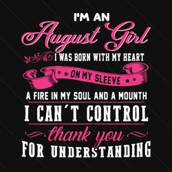 im an august girl quote svg, birthday svg, august girl svg, august birthday svg, august svg, birthday girl svg, birthday