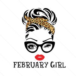 february leopard girl svg, birthday svg, february girl svg, leopard girl svg, february birthday, february svg, birthday