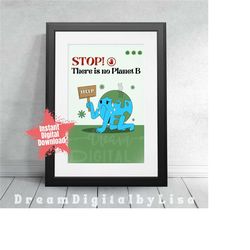 there is no planet b poster, climate change printable poster, environmental gifts, instant digital download, earth frien