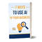 7-Ways-To-Use-AI-In-Your-Business.jpg