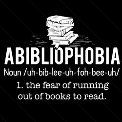 abibliophobia meaning svg, trending svg, abibliophobia svg, reading books svg, book lover svg, reading svg, love reading