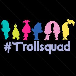 troll squad svg, trending svg, troll svg, poppy svg, trolls poppy svg, branch svg, peppy svg, fuzzbert svg, chef svg, tr